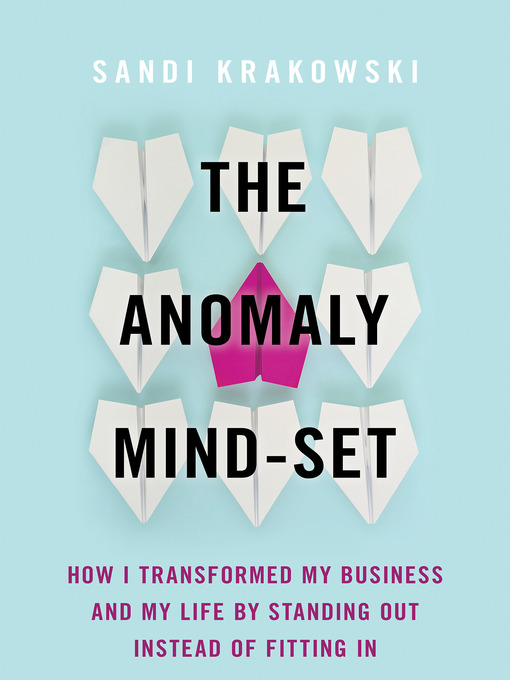 Title details for The Anomaly Mind-Set by Sandi Krakowski - Available
